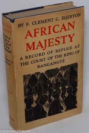 Cat.No: 75267 African majesty: A Record of Refuge at the Court of the King of Bangangte...