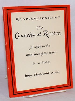 Cat.No: 75346 Reapportionment; the Connecticut resolves. A reply to the mandates of the...