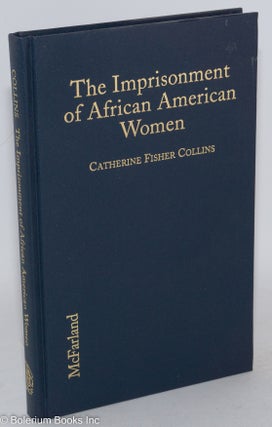 Cat.No: 75593 The imprisonment of African American women; causes, conditions, and future...