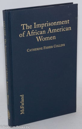 Cat.No: 75593 The imprisonment of African American women: causes, conditions, and future...