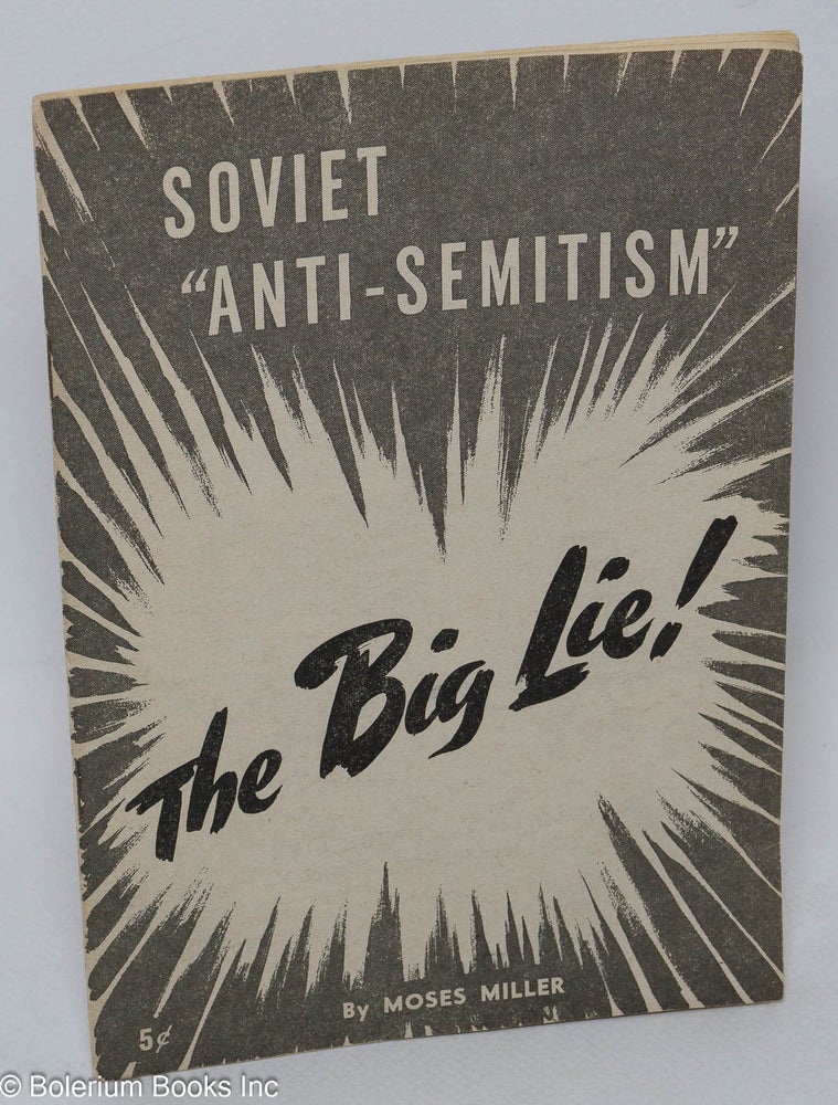 Cat.No: 7563 Soviet 'anti-Semitism': the big lie. Moses Miller.