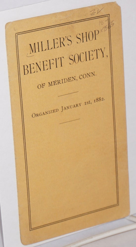 Cat.No: 7565 By-laws. Revised January 1, 1903. of Meriden Conn Miller's Shop Benefit Society.