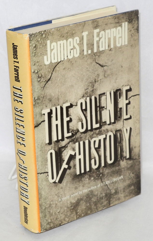 Cat.No: 75716 The silence of history. James T. Farrell.