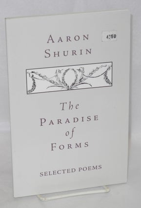 Cat.No: 75919 The Paradise of Forms; selected poems. Aaron Shurin