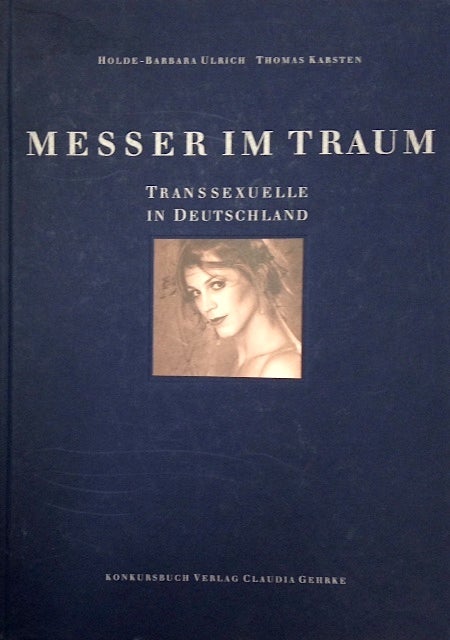 Cat.No: 76009 Messer im Traum; Transsexuelle in Deutschland. Holde-Barbara Ulrich, Thomas Karsten.