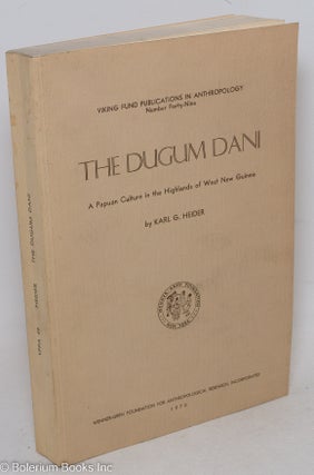 Cat.No: 76469 The Dugum Dani: a Papuan culture in the Highlands of West New Guinea. Karl...