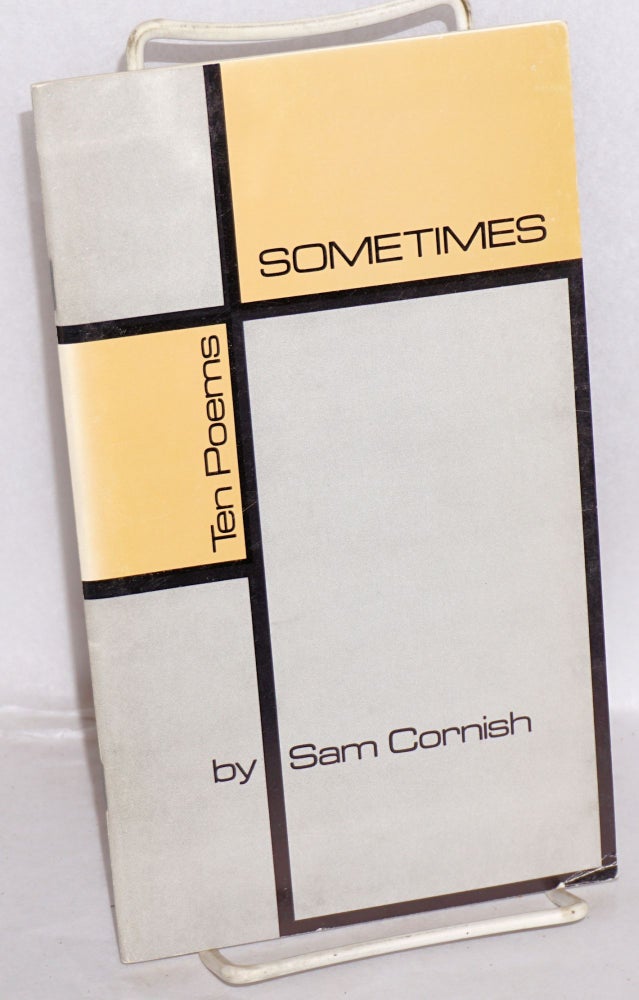 Cat.No: 76488 Sometimes: ten poems. Sam Cornish.