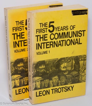 Cat.No: 76501 The first 5 years of the Communist International [two volumes]. Leon Trotsky
