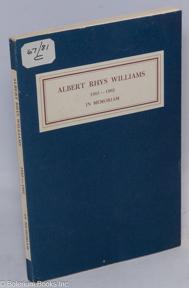 Cat.No: 76556 Albert Rhys Williams, September 28, 1883-- February 27, 1962. In Memoriam. Edited by Corliss Lamont. Albert Rhys Williams.