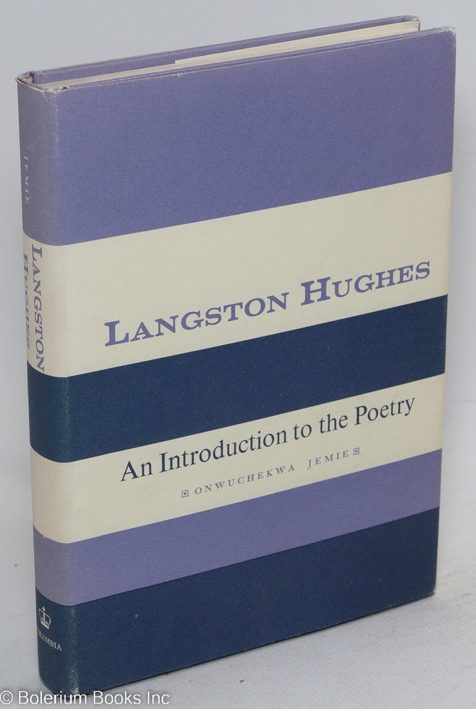 Cat.No: 76574 Langston Hughes; an introduction to the poetry. Onwuchekwa Jemie.
