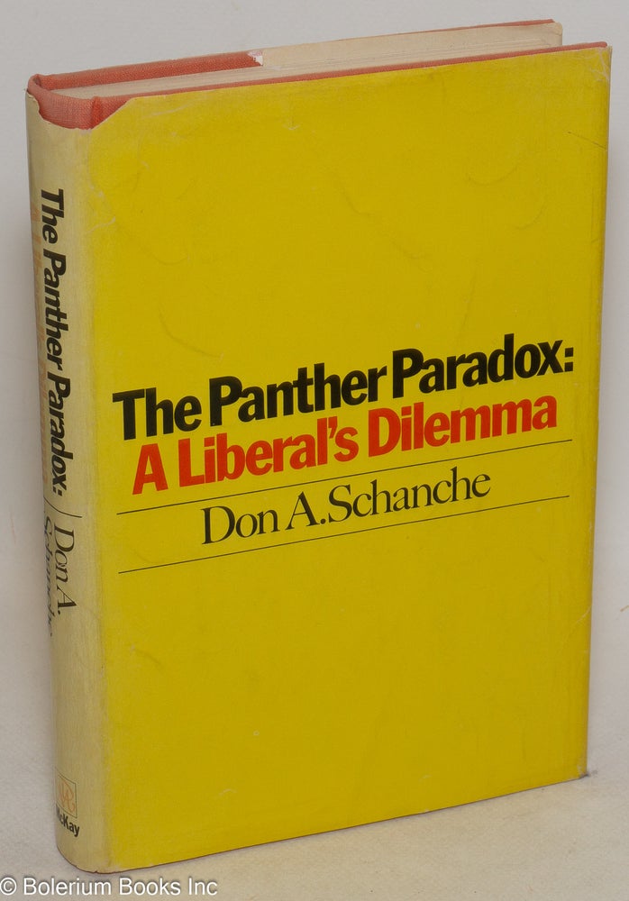 Cat.No: 76584 The Panther paradox: a liberal's dilemma. Don A. Schanche.