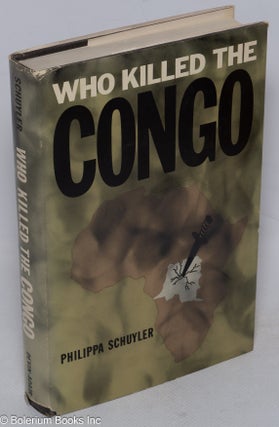 Cat.No: 76585 Who killed the Congo? Philippa Schuyler