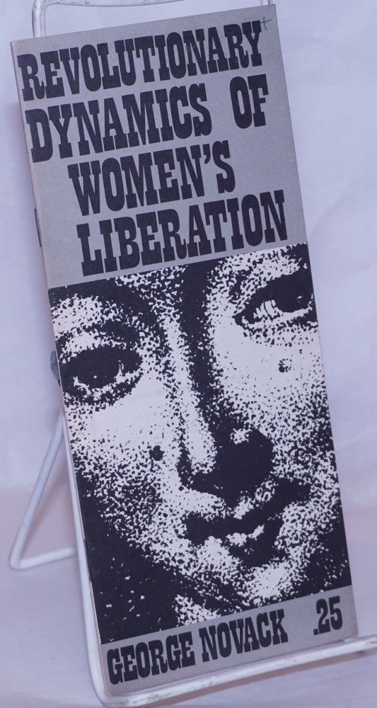 Cat.No: 76596 Revolutionary dynamics of women's liberation. George Novack.