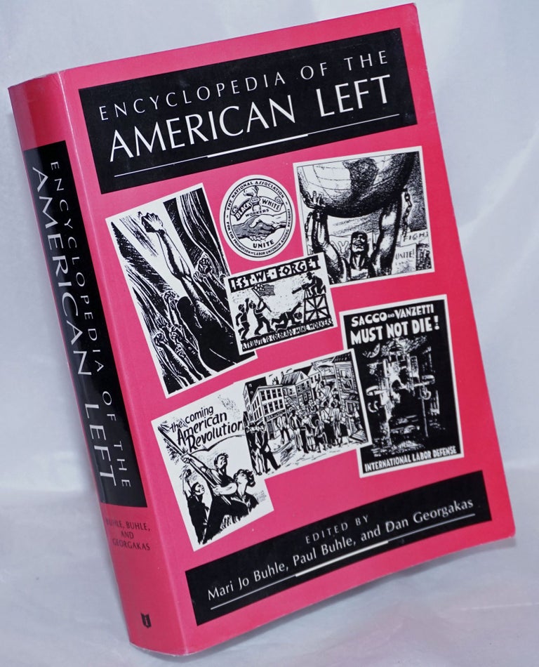 Cat.No: 76666 Encyclopedia of the American left. Mari Jo Buhle, eds, Paul Buhle Dan Georgakas, and.