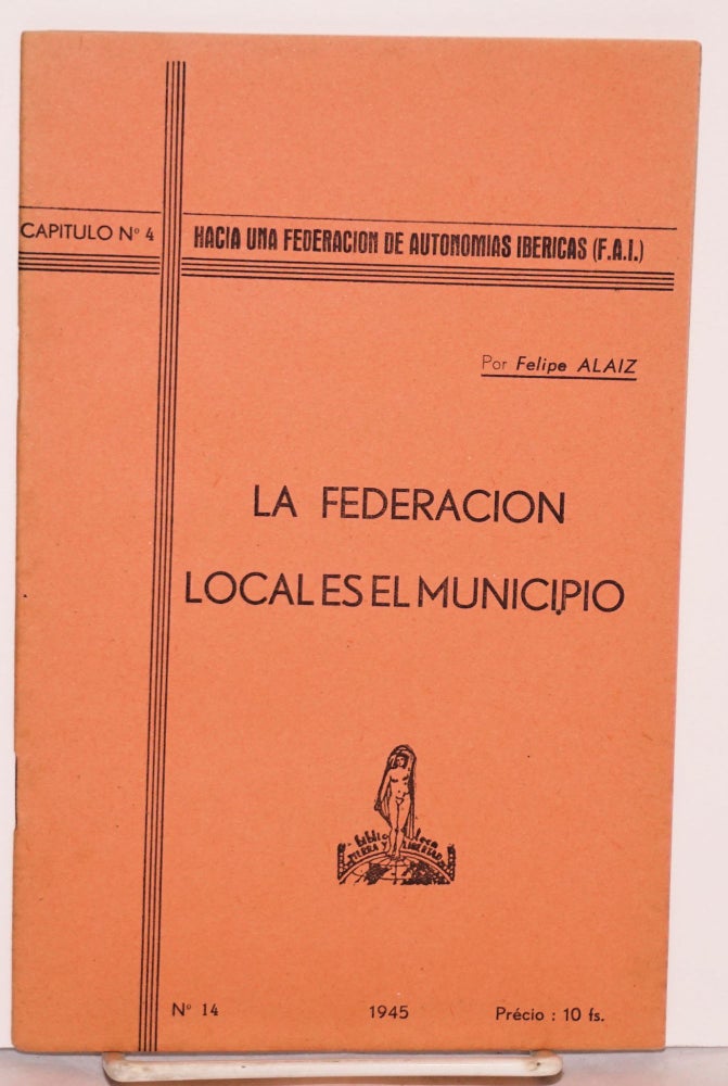 Cat.No: 76674 La federacion local es el municipio. Felipe Alaiz.