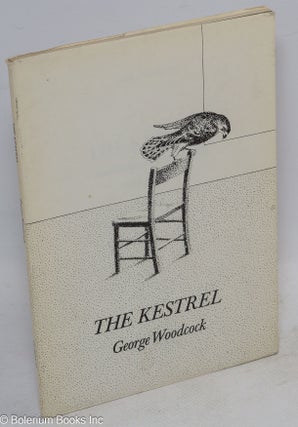Cat.No: 76688 The Kestrel: and other poems of past and present. George Woodcock