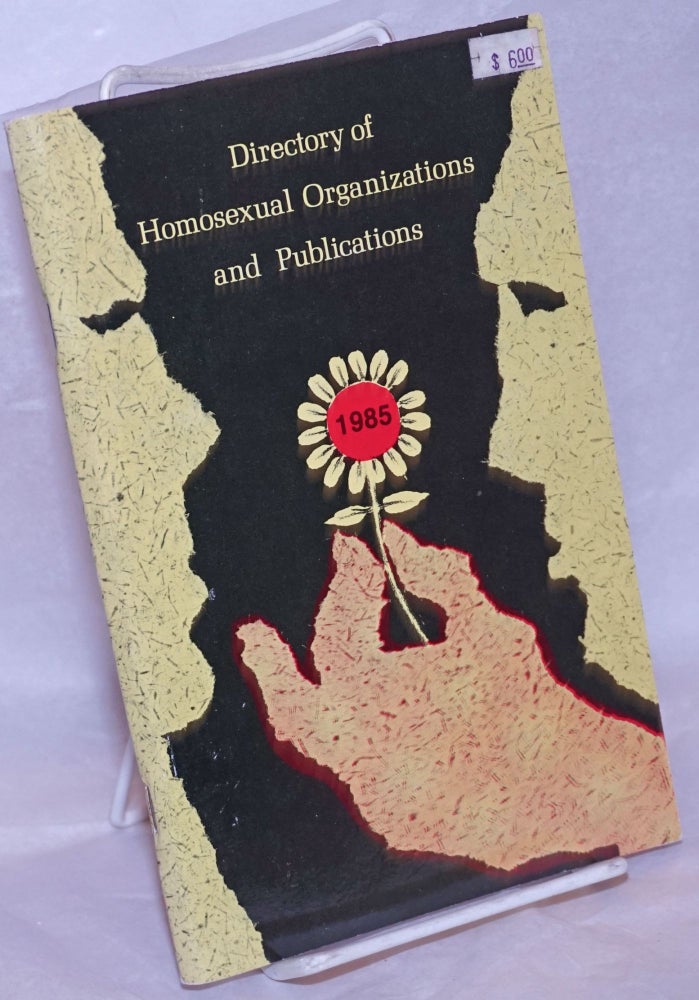 Cat.No: 76865 Directory of Homosexual Organizations and Publications, 1985-1986 edition; a field guide to the homosexual movement in the United States and Canada, with topical index. Ursula Enters Copely, Joe Johnson cover, compiler.