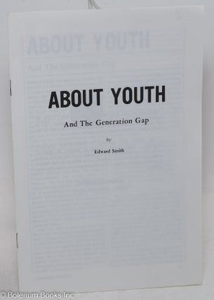 Cat.No: 76892 About youth and the generation gap. Edward Smith