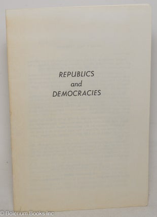 Cat.No: 76893 Republics and democracies. As first delivered, at the Constitution Day...