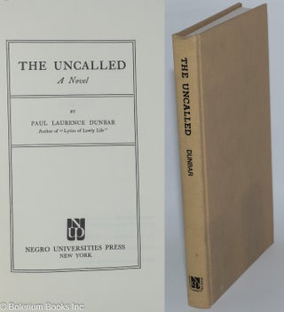 Cat.No: 76901 The uncalled; a novel. Paul Laurence Dunbar