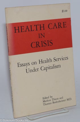 Cat.No: 76997 Health care in crisis; essays on health services under capitalism. Marlene...