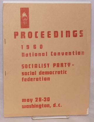 Cat.No: 77032 Proceedings 1960 national convention, Socialist Party - Social Democratic...