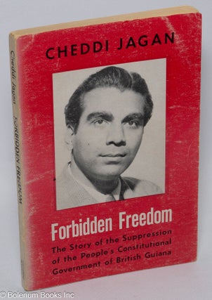 Cat.No: 77047 Forbidden freedom. Cheddi Jagan