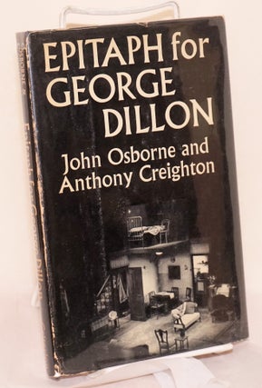 Cat.No: 77066 Epitaph for George Dillon a play in three acts. John Osborne, Anthony...