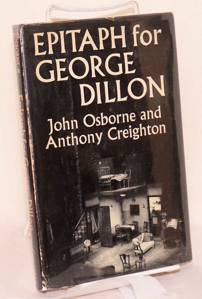 Cat.No: 77066 Epitaph for George Dillon a play in three acts. John Osborne, Anthony Creighton.
