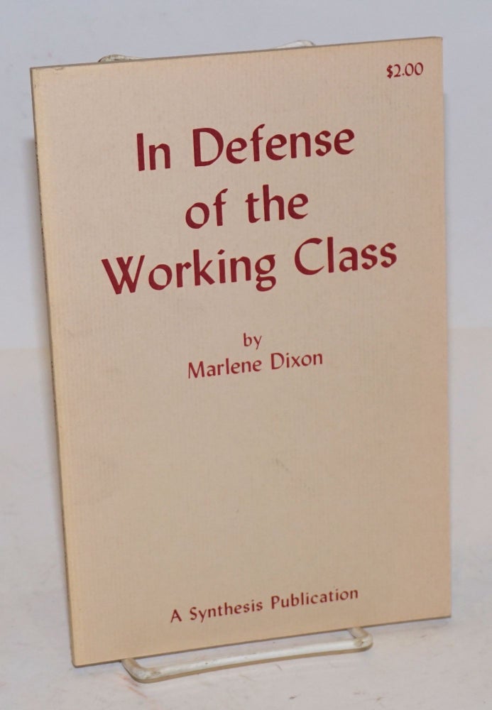 Cat.No: 7713 In defense of the working class. Marlene Dixon.