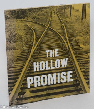 Cat.No: 77249 The hollow promise: the conspiracy to deny southern textile workers the...