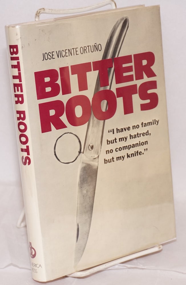 Cat.No: 7727 Bitter roots; translated by Richard Pevear. Jose Vincente Ortuño.