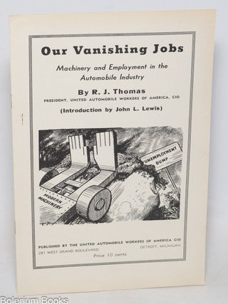 Cat.No: 77630 Our vanishing jobs: machinery and employment in the automobile industry. R....