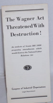 Cat.No: 77644 The Wagner Act threatened with destruction! An analysis of Senate Bill...