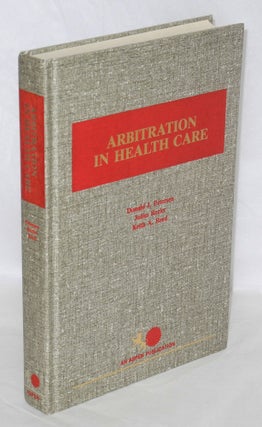 Cat.No: 77665 Arbitration in health care. Donald J. Petersen, Julius Rezler Keith A....