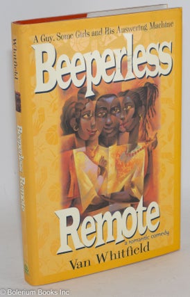 Beeperless remote; a romantic comedy. A guy, some girls and his answering machine