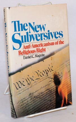 Cat.No: 77794 The new subversives; anit-Americanism of the religious right. Daniel C....
