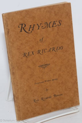 Rhymes of Rex Ricardo. Perpetrated without apology
