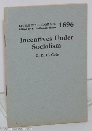 Cat.No: 77826 Incentives under socialism. G. D. H. Cole