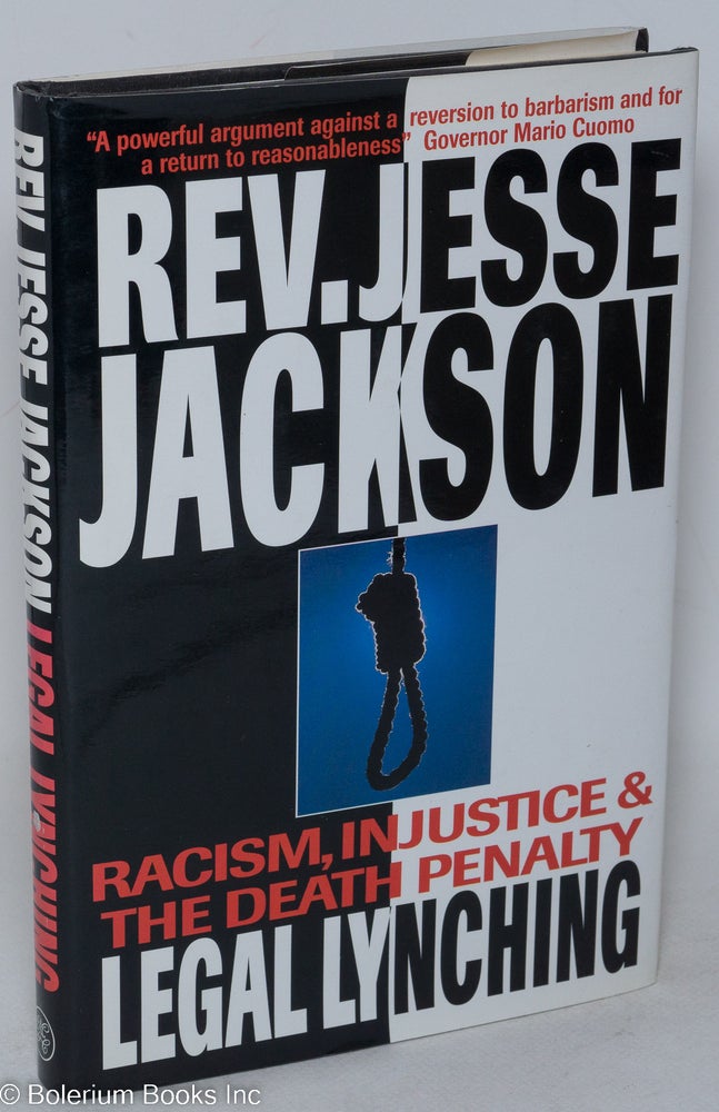 Cat.No: 77827 Legal lynching; racism, injustice and the death penalty. Jesse Jackson, Jesse Jackson Jr.