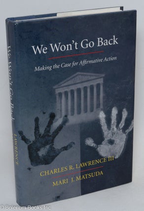 Cat.No: 77927 We won't go back; making the case for affirmative action. Charles R. III...