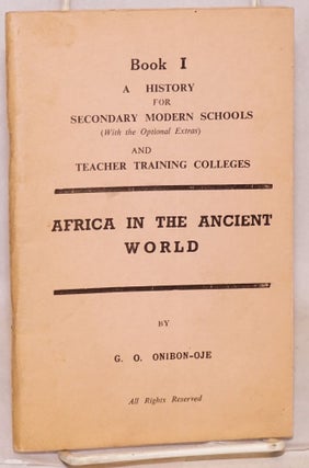 Cat.No: 77988 Africa in the ancient world: book I: a history for secondary modern schools...