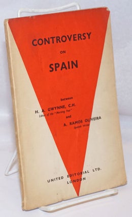 Cat.No: 7822 Controversy on Spain between H. A. Gwynne and A. Ramos Oliveira. H. A....