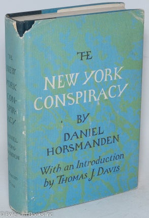 Cat.No: 7825 The New York conspiracy. Daniel Horsmanden, edited, Thomas J. Davis