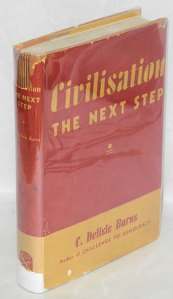 Cat.No: 78310 Civilisation: the next step. C. Delisle Burns