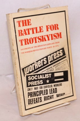 Cat.No: 78437 The Battle for Trotskyism; documents of the opposition expelled from the...