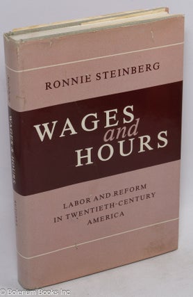 Cat.No: 78501 Wages and hours: labor and reform in twentieth-century America. Ronnie...