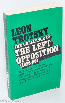 Cat.No: 78647 The challenge of the Left Opposition (1928-29). Edited by Naomi Allen and...