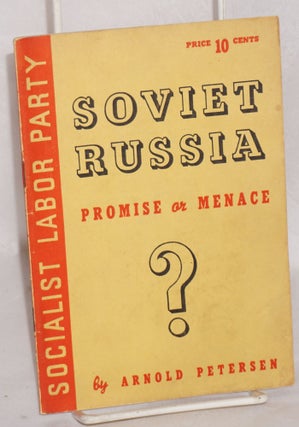 Cat.No: 78794 Soviet Russia, promise or menace? Arnold Petersen