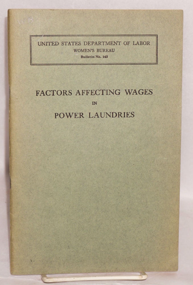 Cat.No: 78822 Factors affecting wages in power laundries. Bertha M. Nienburg, Bertha Blair.